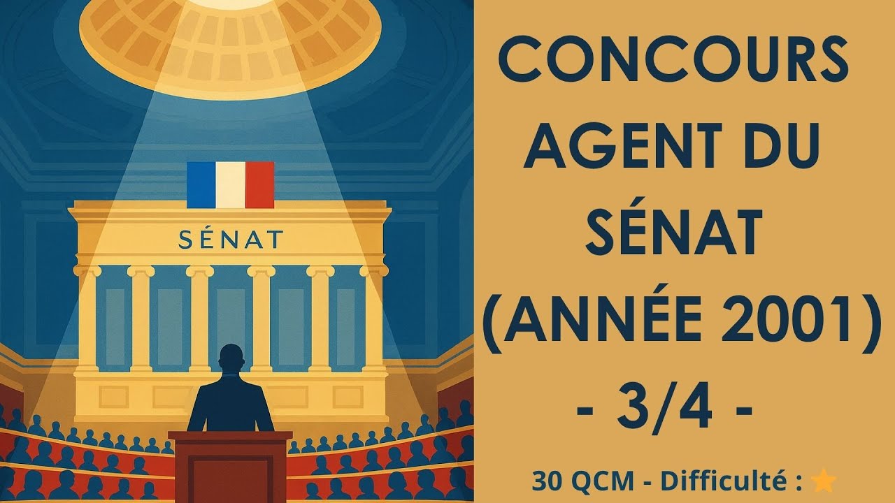 Concours Agent du Sénat (Année 2001) - 3/4 - 30 QCM - Difficulté : ⭐