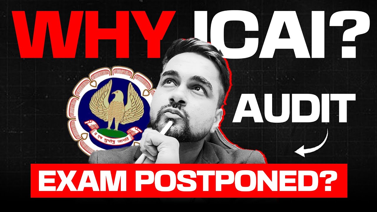 CA Audit Exam Postponed? Why ICAI? Ft. CA CS Shantam Gupta