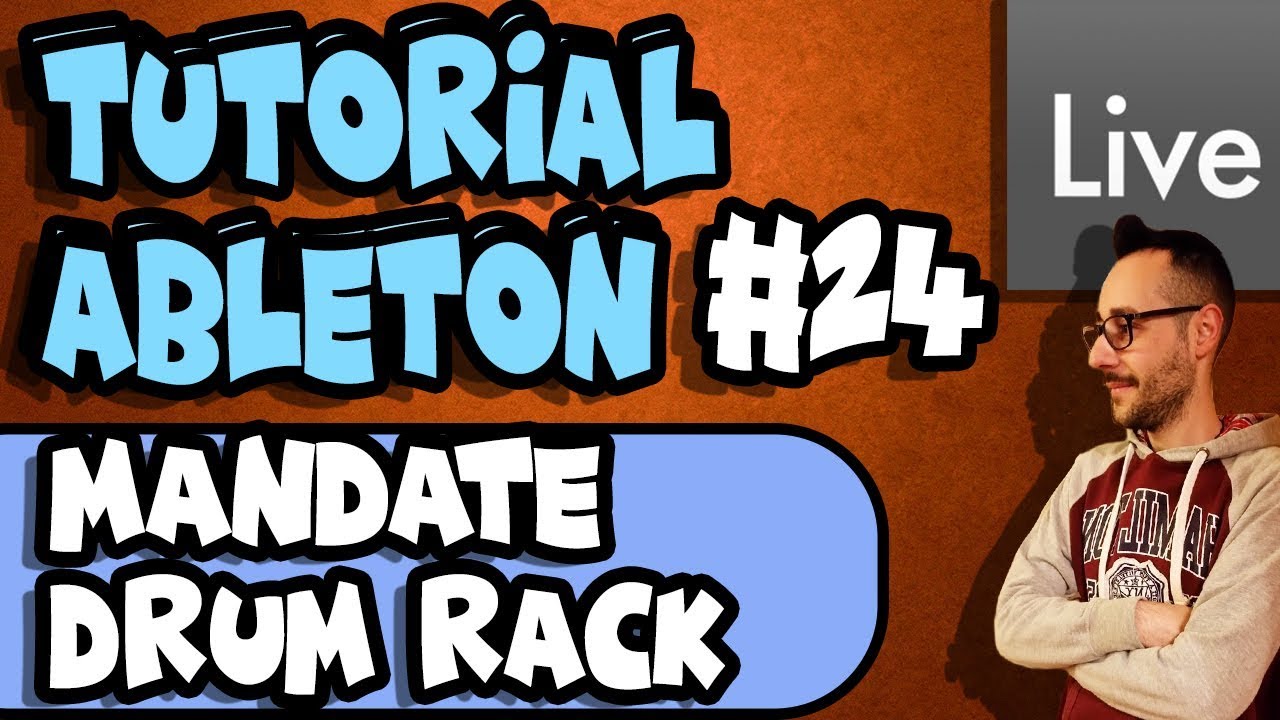 24 TUTORIAL ABLETON - MANDATE DRUM RACK