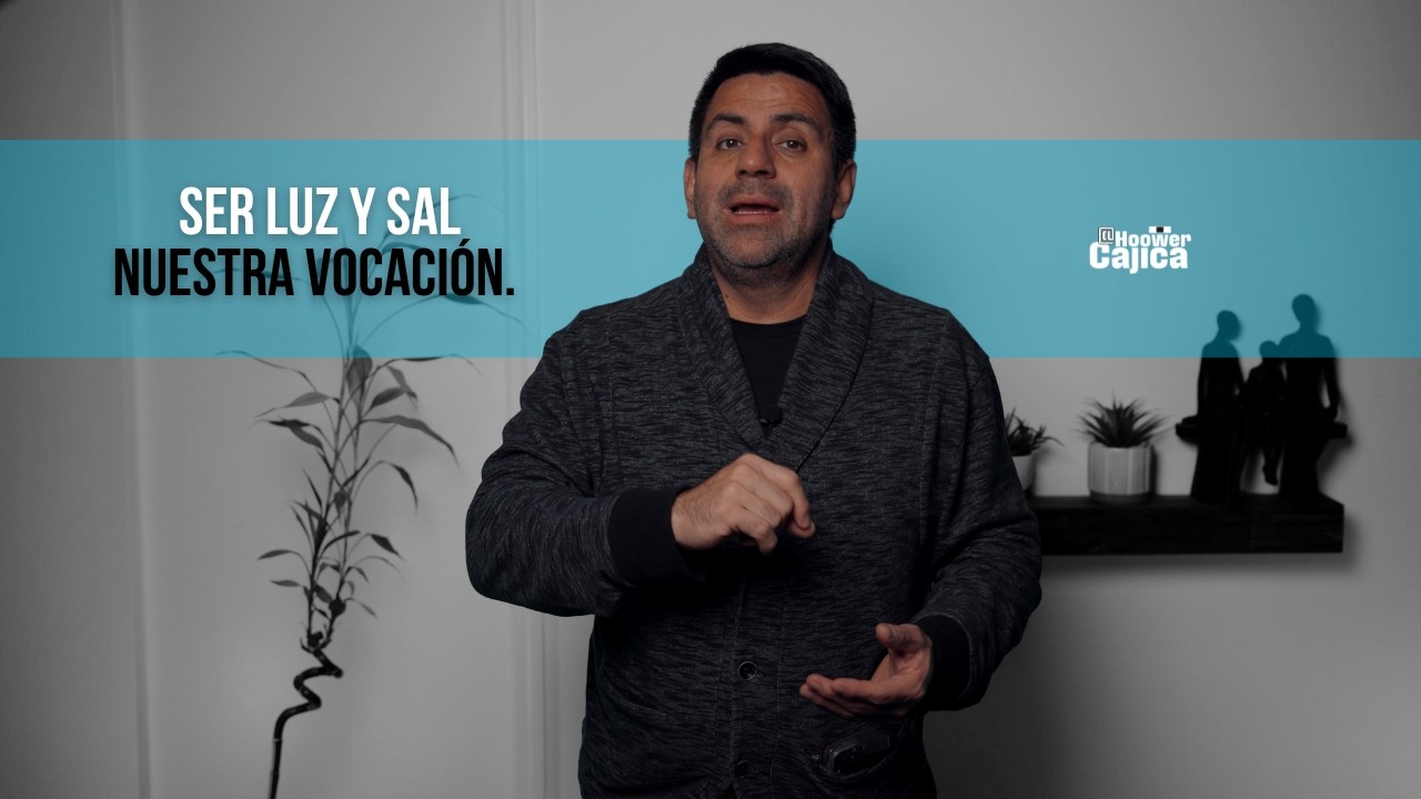 Ser luz y sal, nuestra vocación - Hoower Cajica