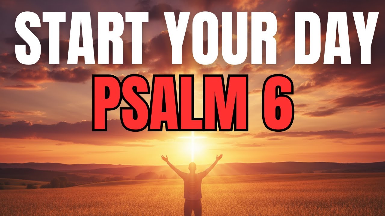 Morning Prayer With Psalm 6 | A Deep Cry for Healing and God’s Mercy