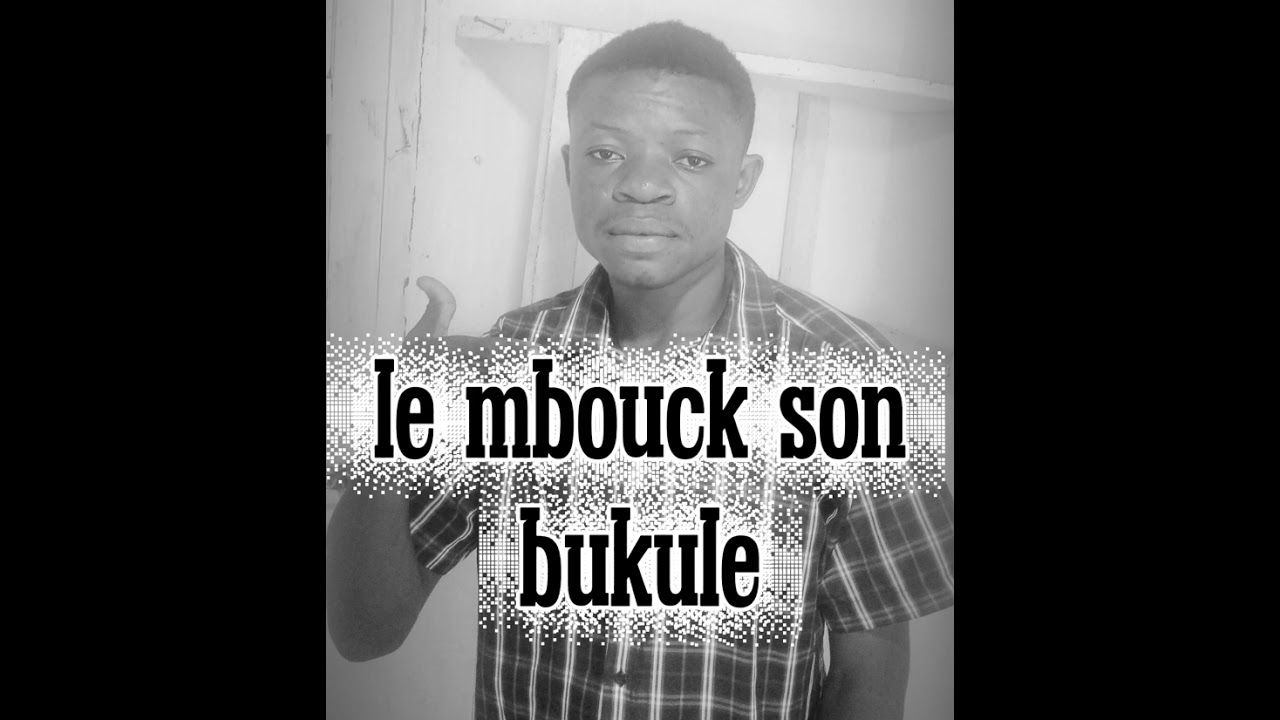 Le mbouck son bukule