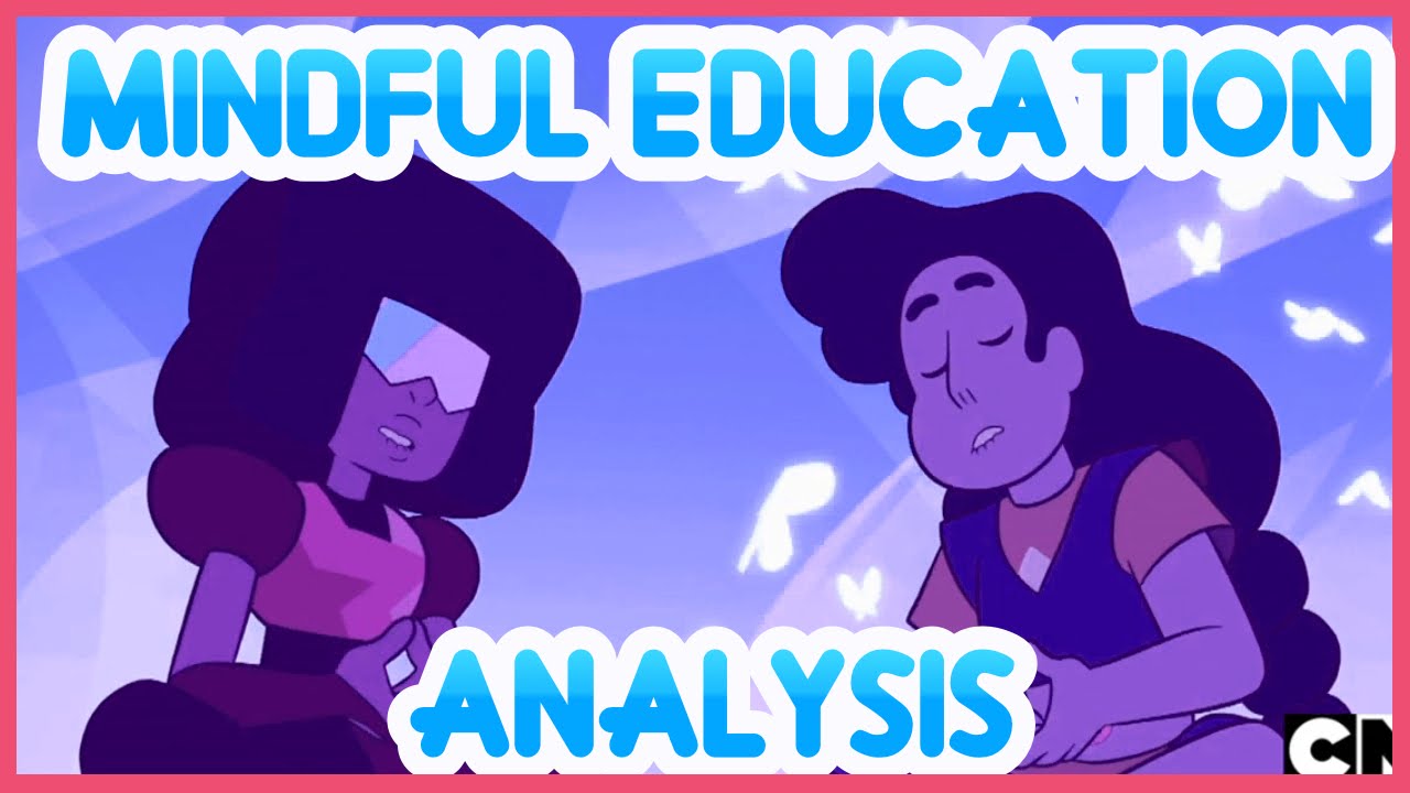 Steven Universe: Mindful Education SECRETS + ANALYSIS