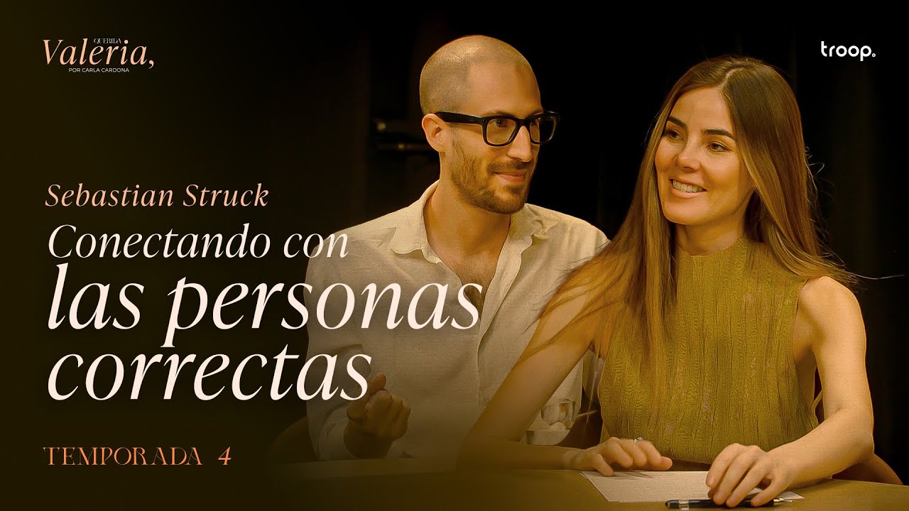 Conectar con las personas correctas - Sebastian Struck - Ep.10 T4