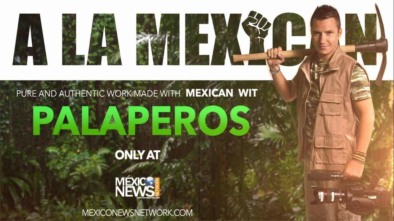 Palaperos | #ALAMEXICAN