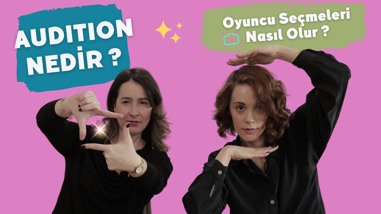Audition Nedir PART 1 - ELİF İŞÇİ İle Oyunculuk Serisi