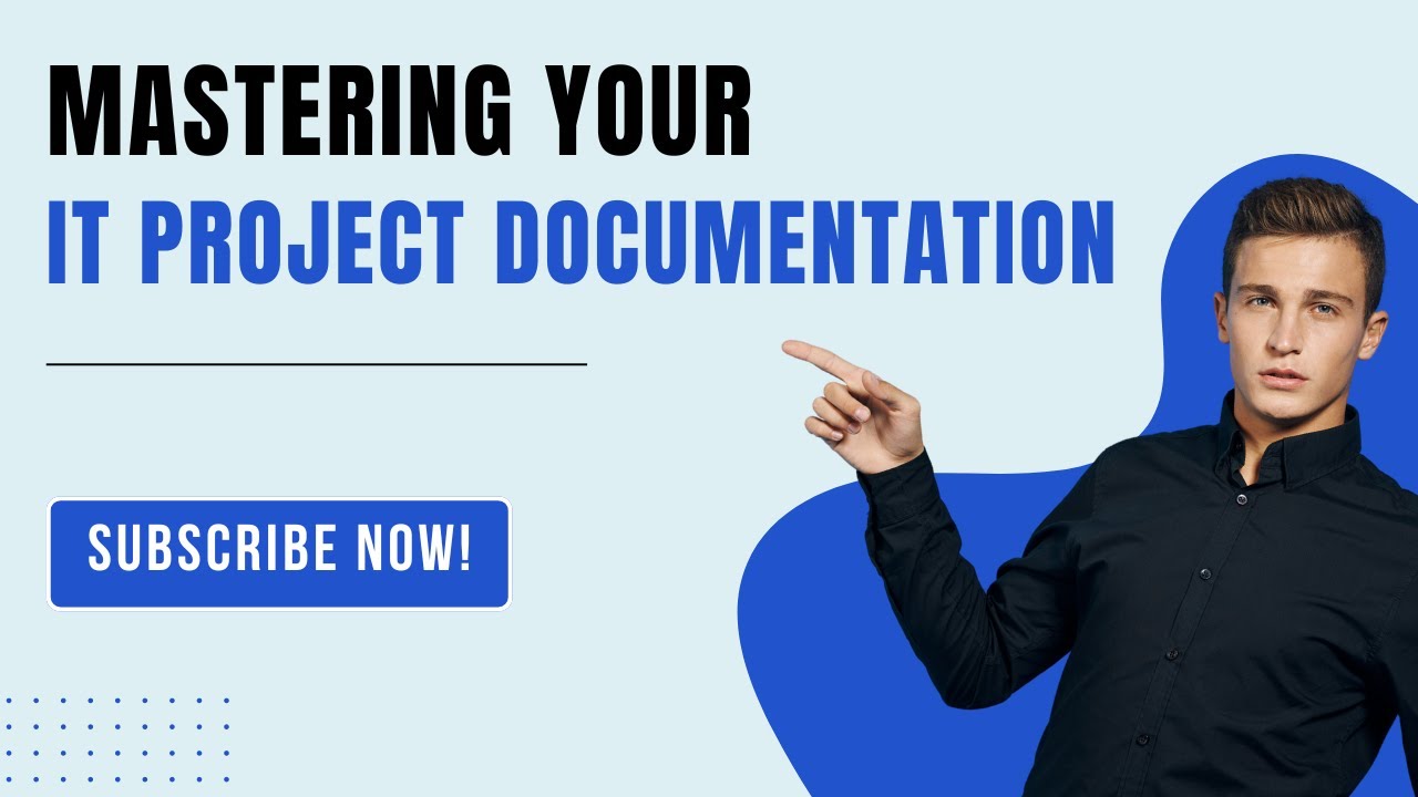 How to Master Your IT Project Documentation: A Guide to Success! 13 Essential Documents.