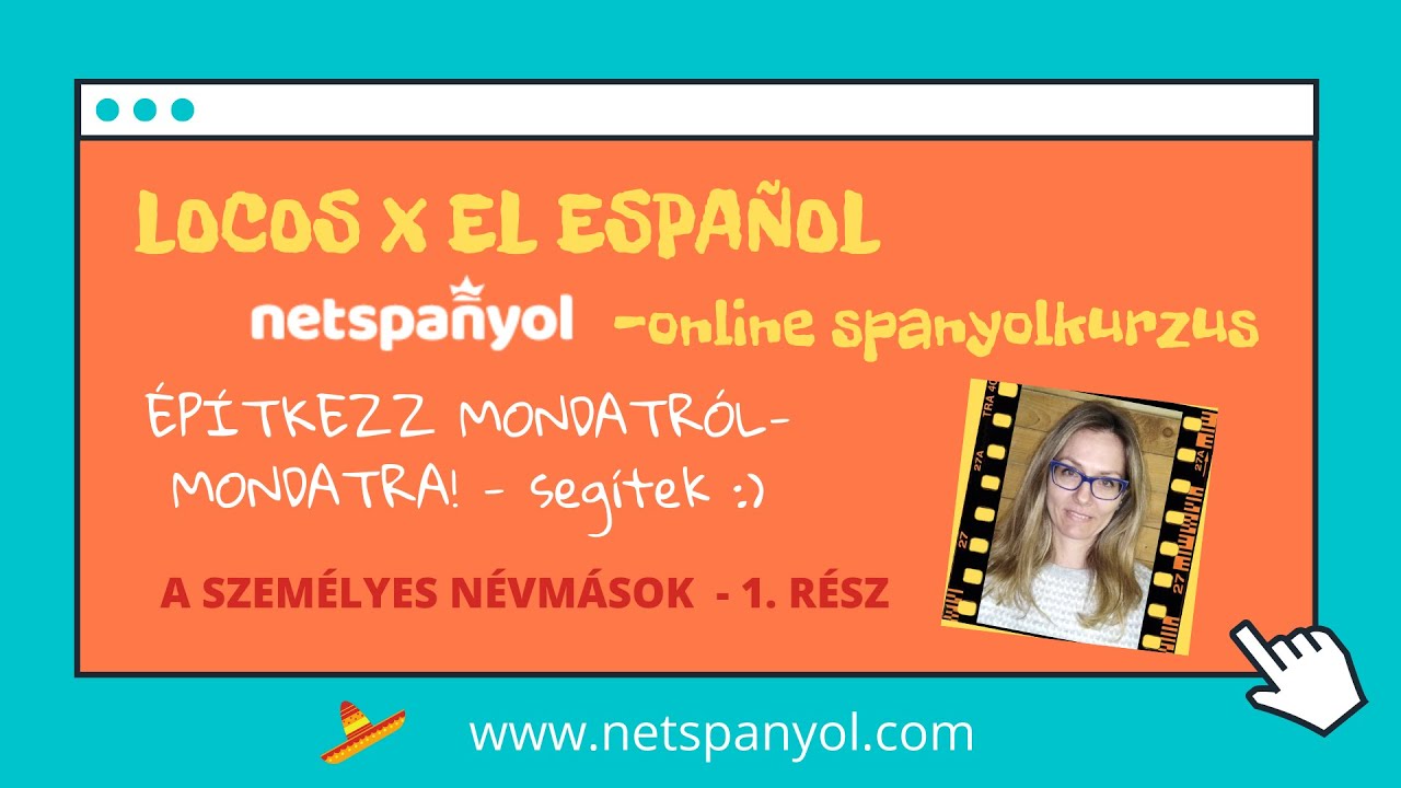 1. r&eacute;sz: szem&eacute;lyes n&eacute;vm&aacute;sok a spanyol nyelvben - 1. r&eacute;sz (alany esetű szem&eacute;lyes n&eacute;vm&aacute;sok)