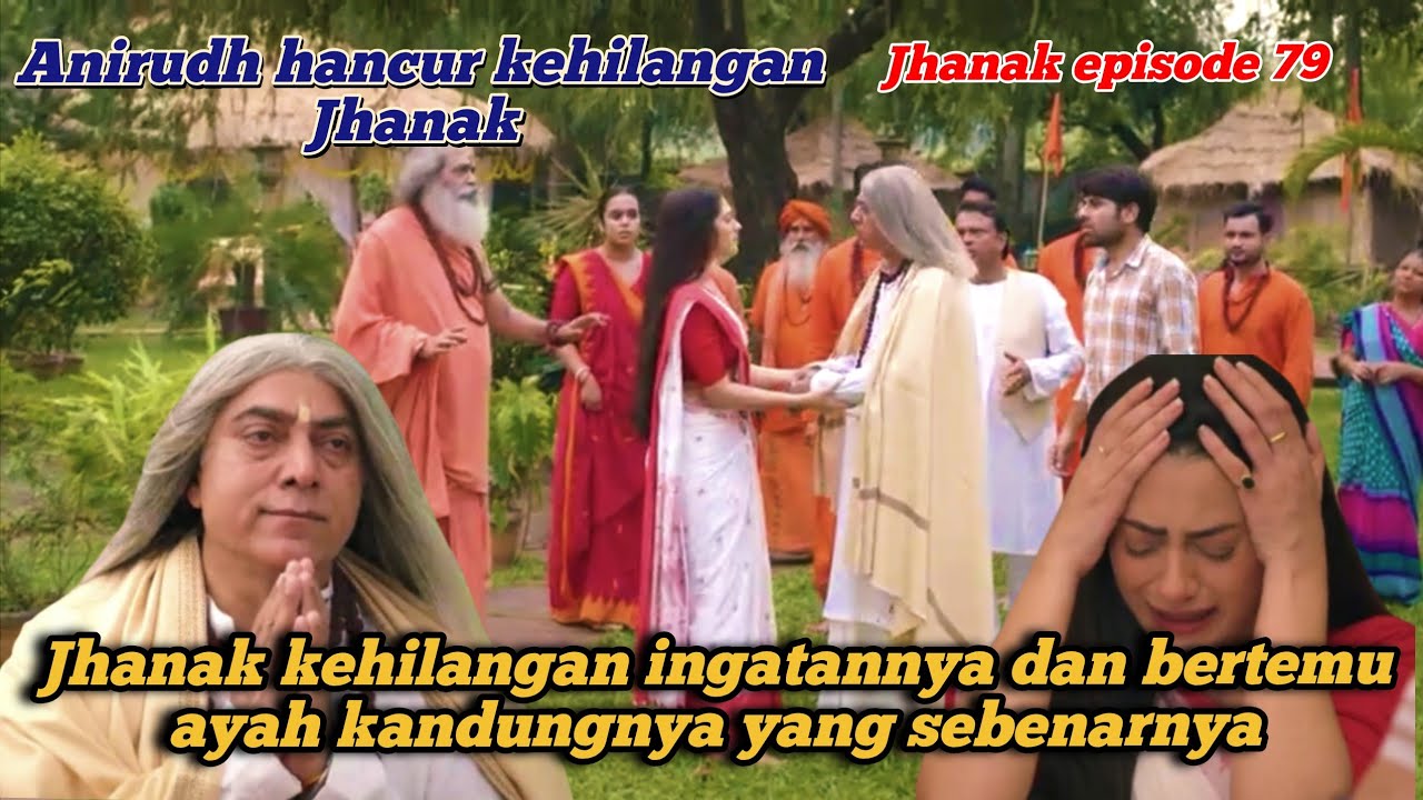 Jhanak kehilangan ingatannya dan bertemu ayah kandungnya yang sebenarnya 