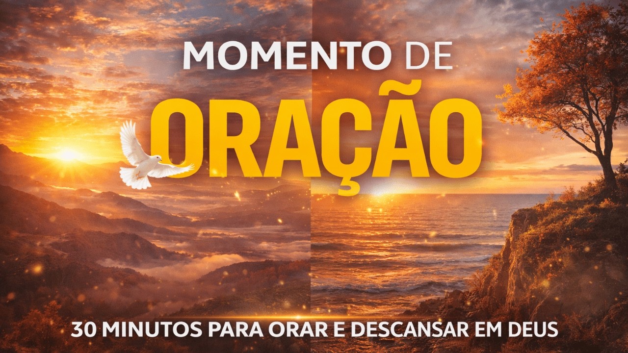 30 Minutos de Oração | Silêncio, Paz e Descanso na Presença de Deus