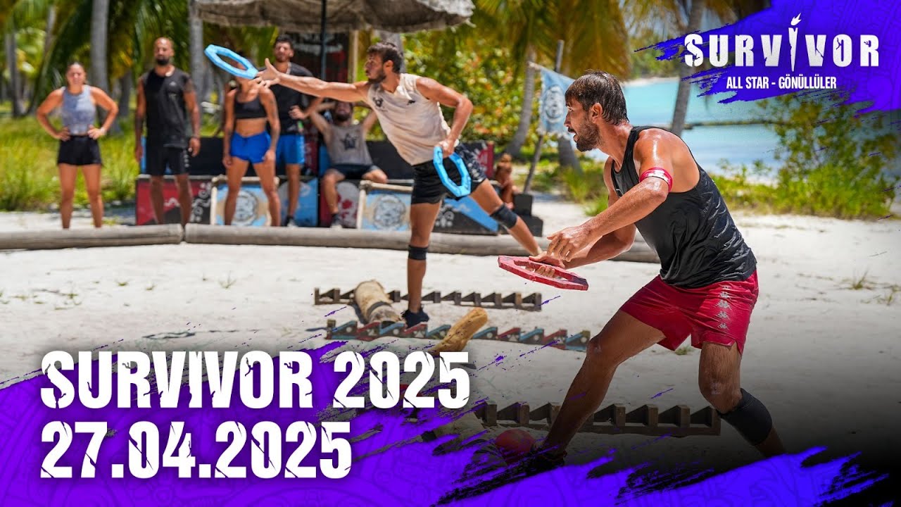 Survivor Türkiye 2025 | 27.04.2025  @SurvivorTurkiye ​