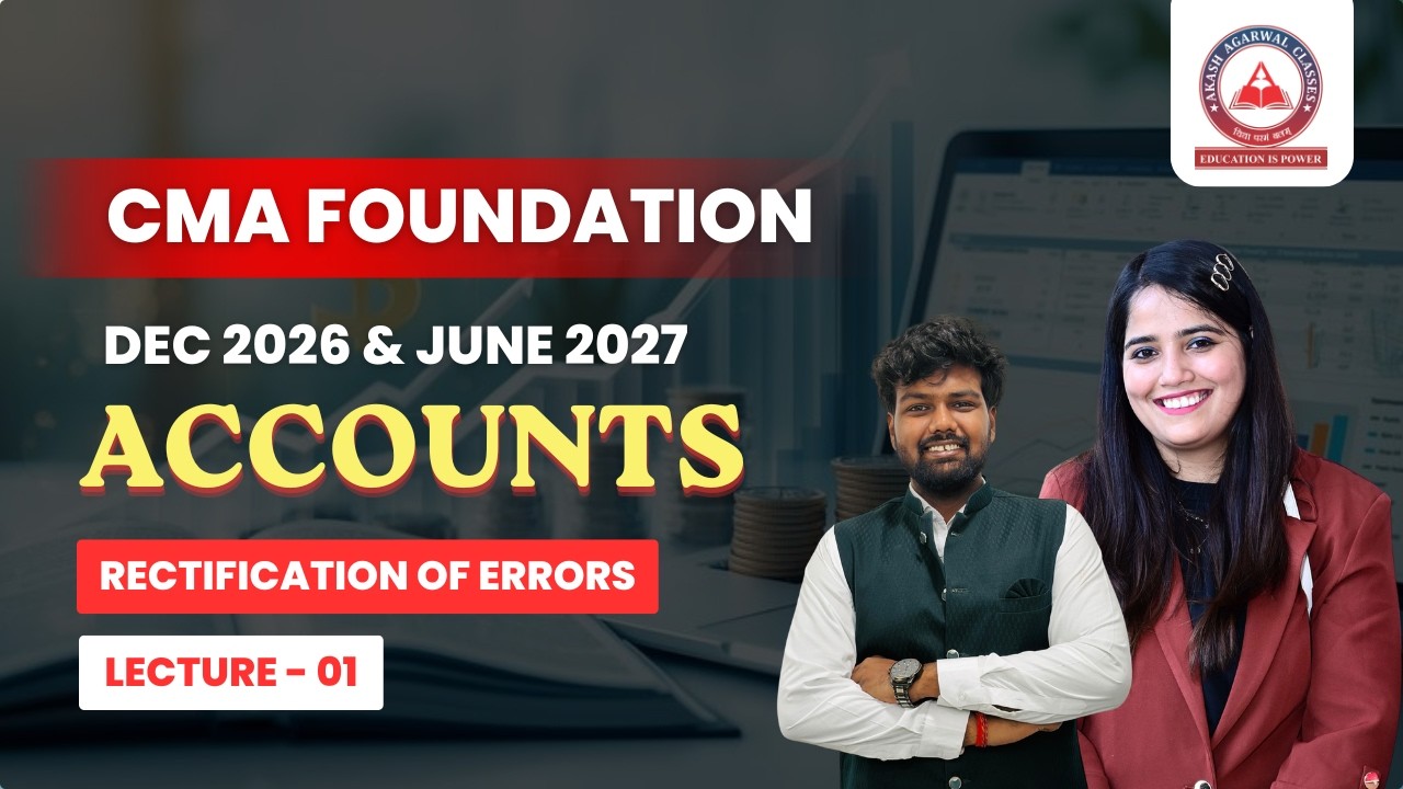 CMA Foundation Free Lectures | Accounts | Rectification Of Errors Part 1 | June 26 & Dec 26