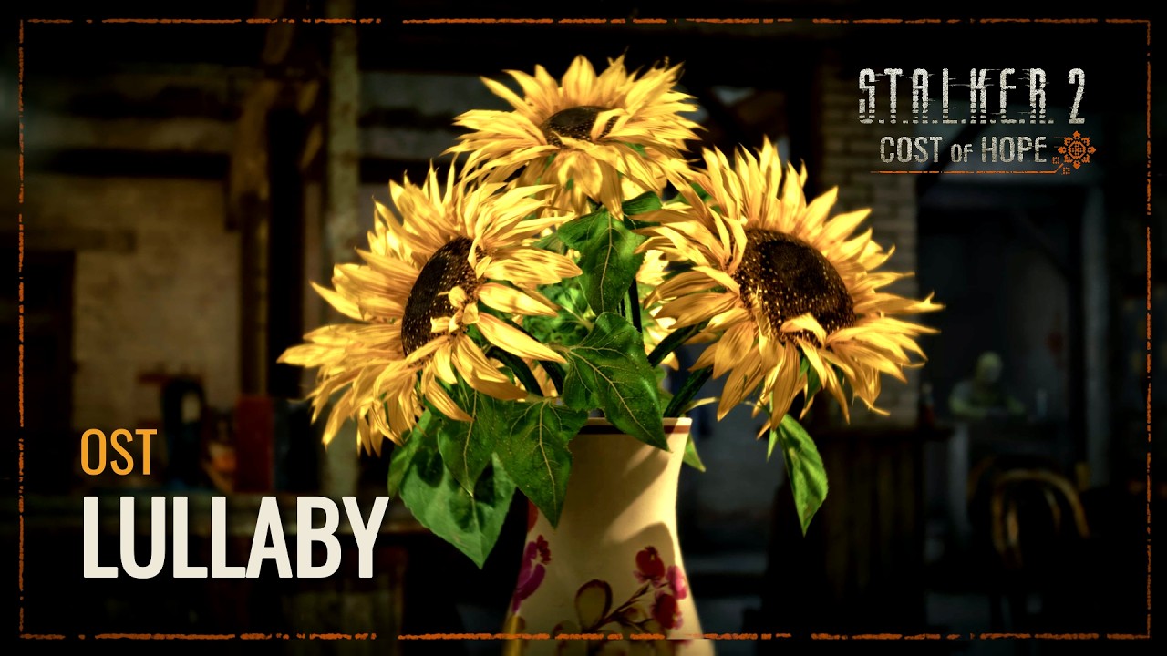 S.T.A.L.K.E.R. 2: Cost of Hope &mdash; Lullaby