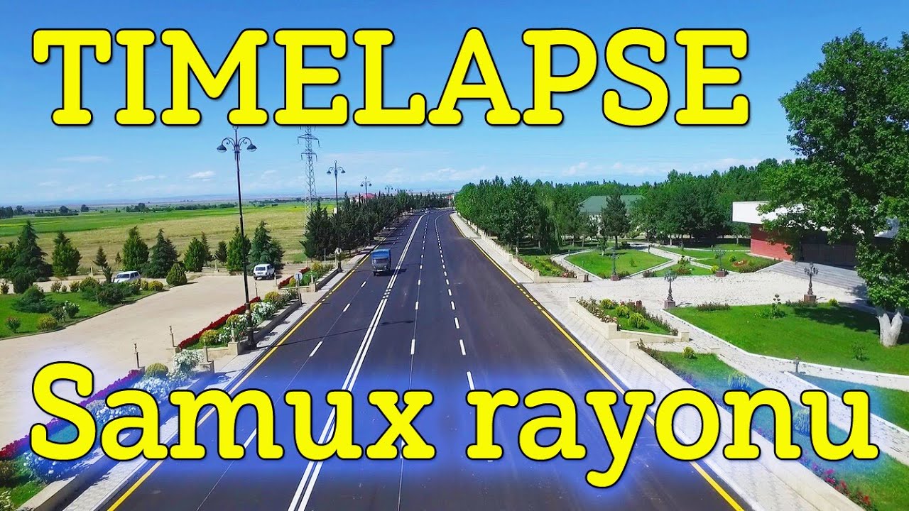 Samux rayonu qəsəbələrində - timelapse