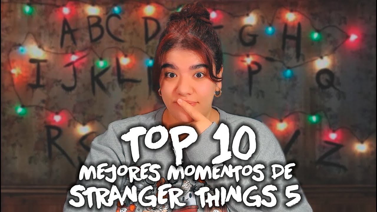 🔥 TOP 10 MEJORES MOMENTOS DE STRANGER THINGS 5 | CON SPOILERS!