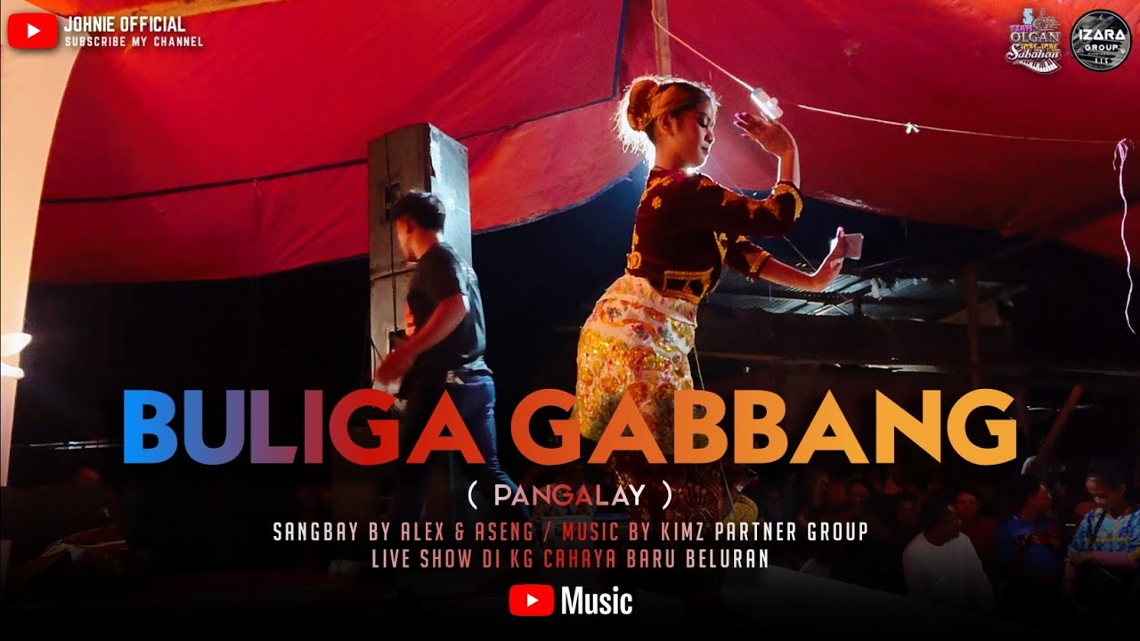 PANGALAY BULIGA GABBANG BY ALISHA ( LIVE SHOW IZARA GROUP KG CAHAYA BARU BELURAN )