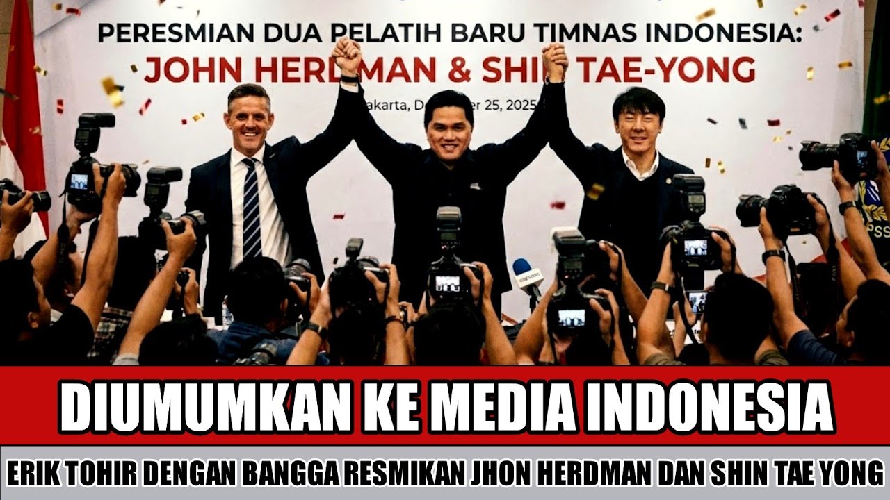 SUDAH DI PUTUSKAN~ERIK TOHIR TUNJUK SHIN TAE YONG DAN JHON HERDMAN NAHKODAI TIMNAS DI FIFA SERIES