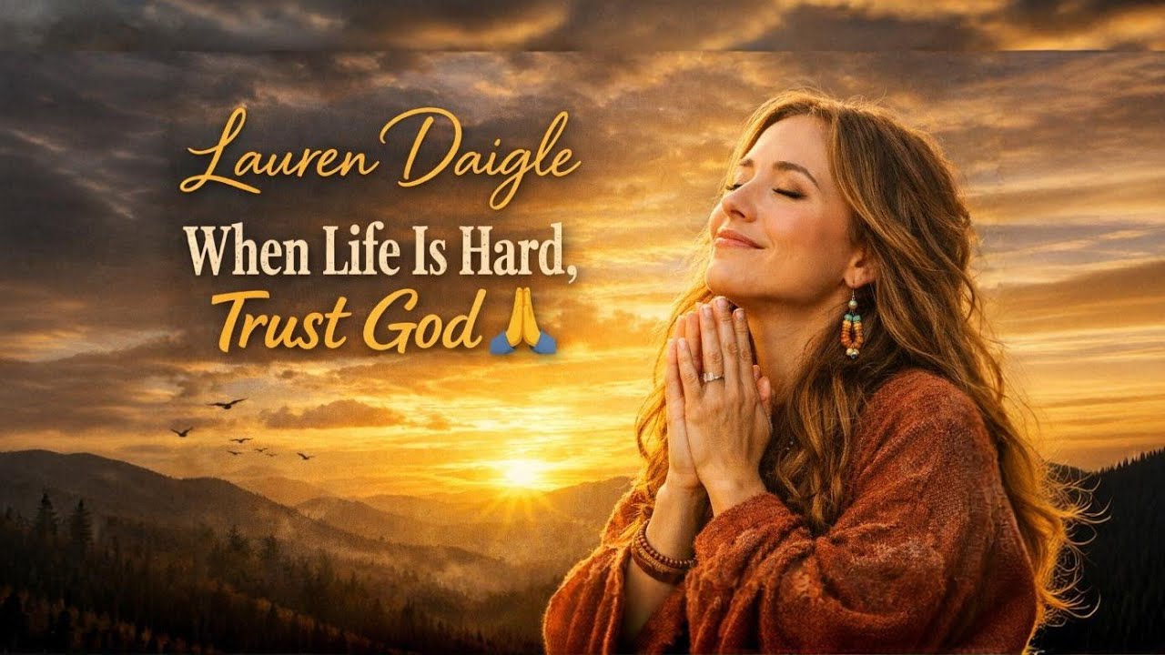When Life Is Hard, Trust God 🙏 Powerful Worship Song | Repentance & Healing (Lauren Daigle Style)