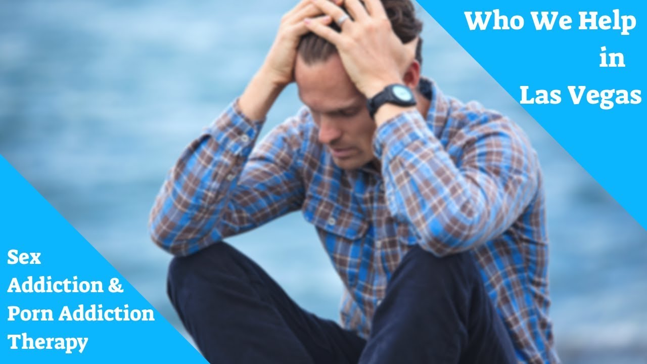 Sexual Addiction & Porn Addiction Treatment in Las Vegas