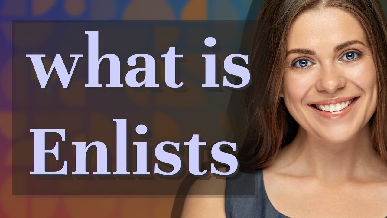 Enlists | meaning of Enlists