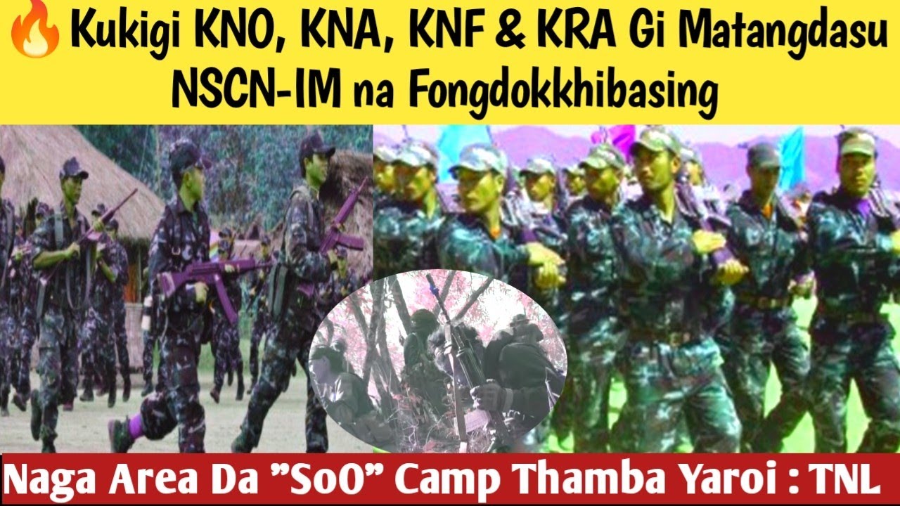 🔥Kukigi KNO, KNA, KNF & KRA Gi Matangdasu NSCN-IM na Fongdokkhibasing //