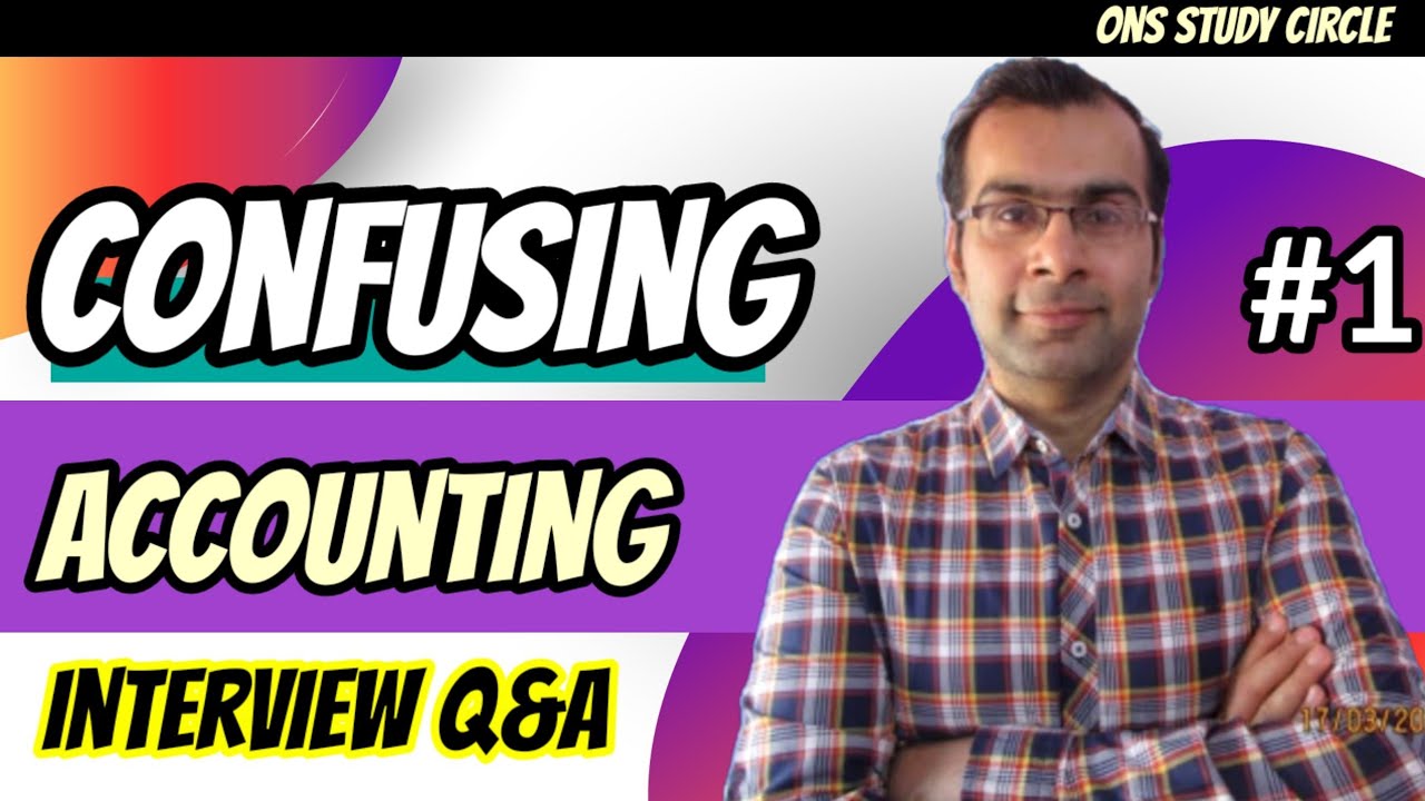 Confusing Accounting Interview Questions And Answers | Part 1