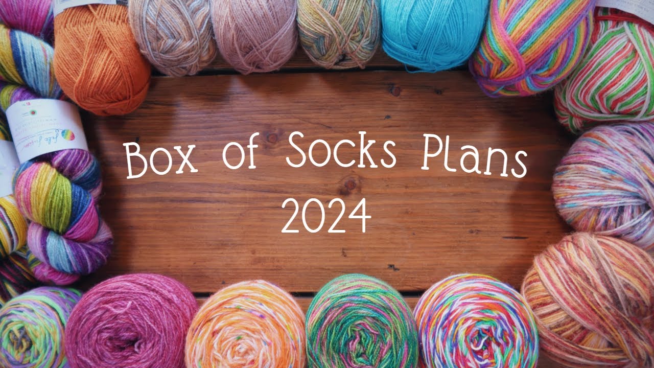 Box of Socks knitting Plans for 2024 ~ All the Yarns & Designs ~ Stash Busting