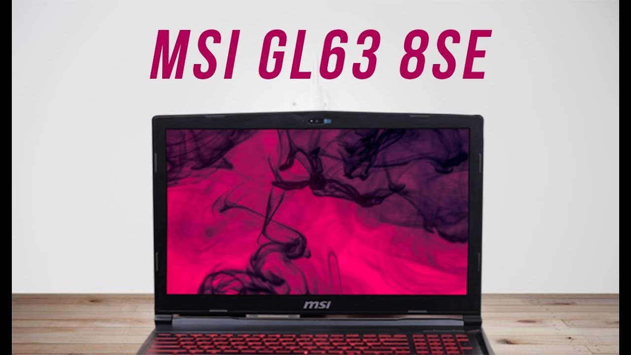 MSI GL63 8SE Review: Good Performance But Is it Worth It?