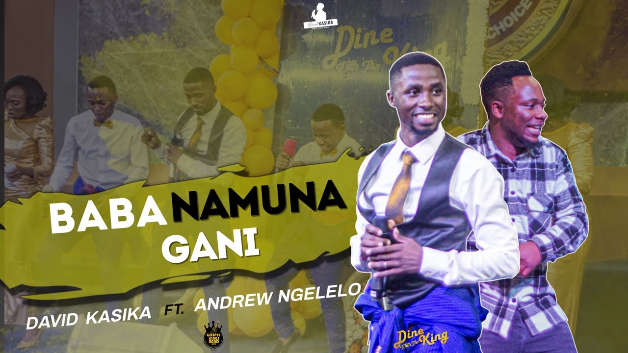 BABA NAMUNA GANI LIVE BY DAVID KASIKA ft ANDREW NGELELO (Gospel Kings Band)