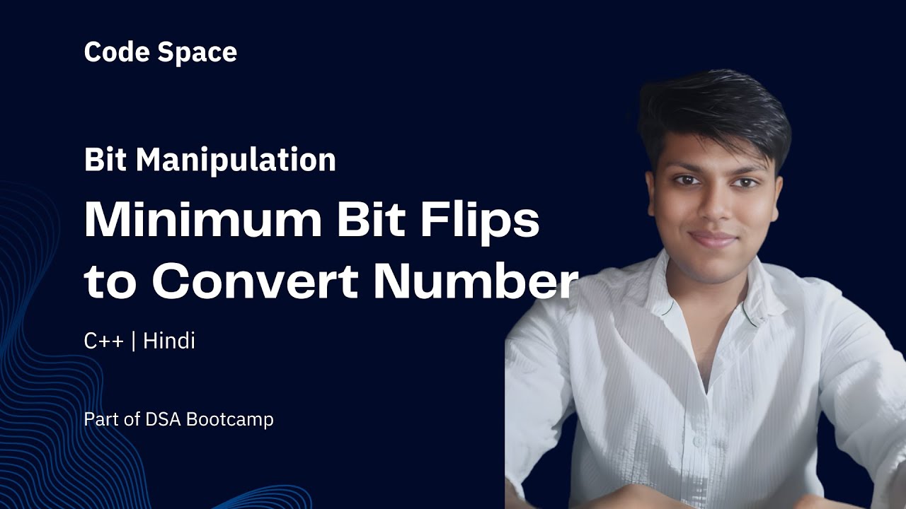 L7. Minimum Bit Flips to Convert Number | Bit Manipulations | Easy Explanation | Hindi