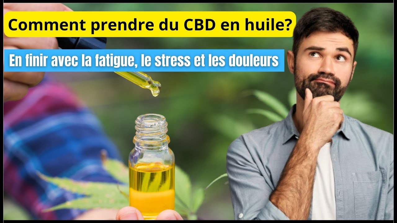 Comment prendre du CBD en huile?