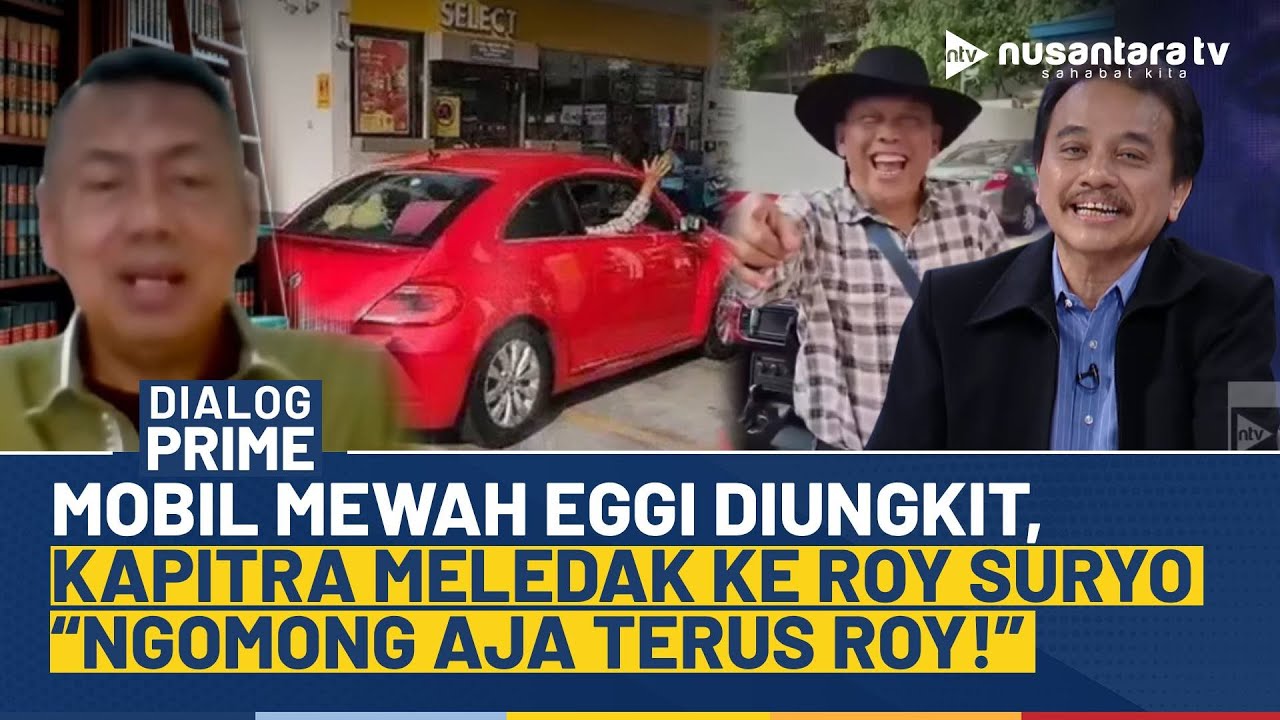 PANAS! Kapitra Bentak Roy Suryo Soal Mobil Mewah Eggi: Ngomong Aja Terus Roy! | DIALOG PRIME