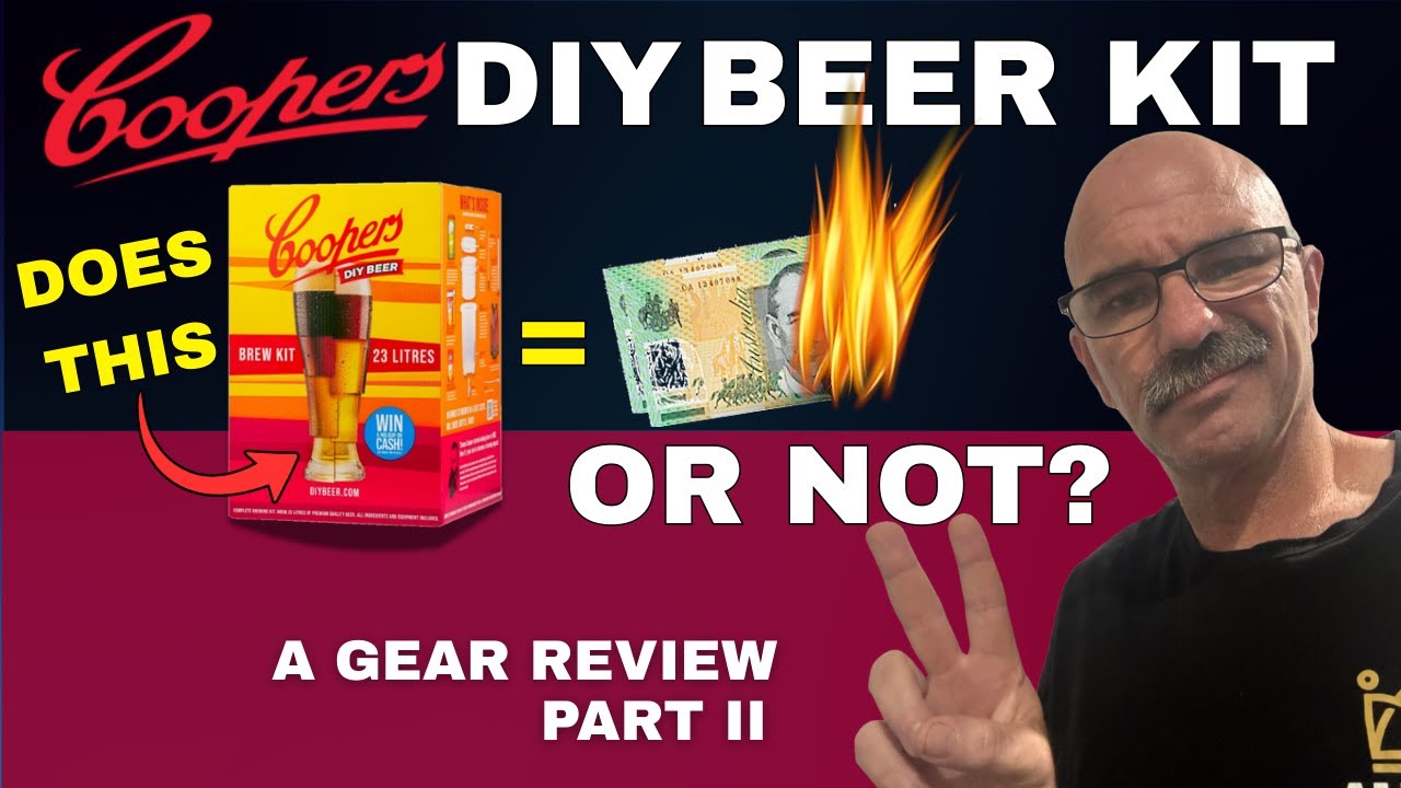 Coopers DIY Beer Kit:  Is it Worth it? -  Part 2