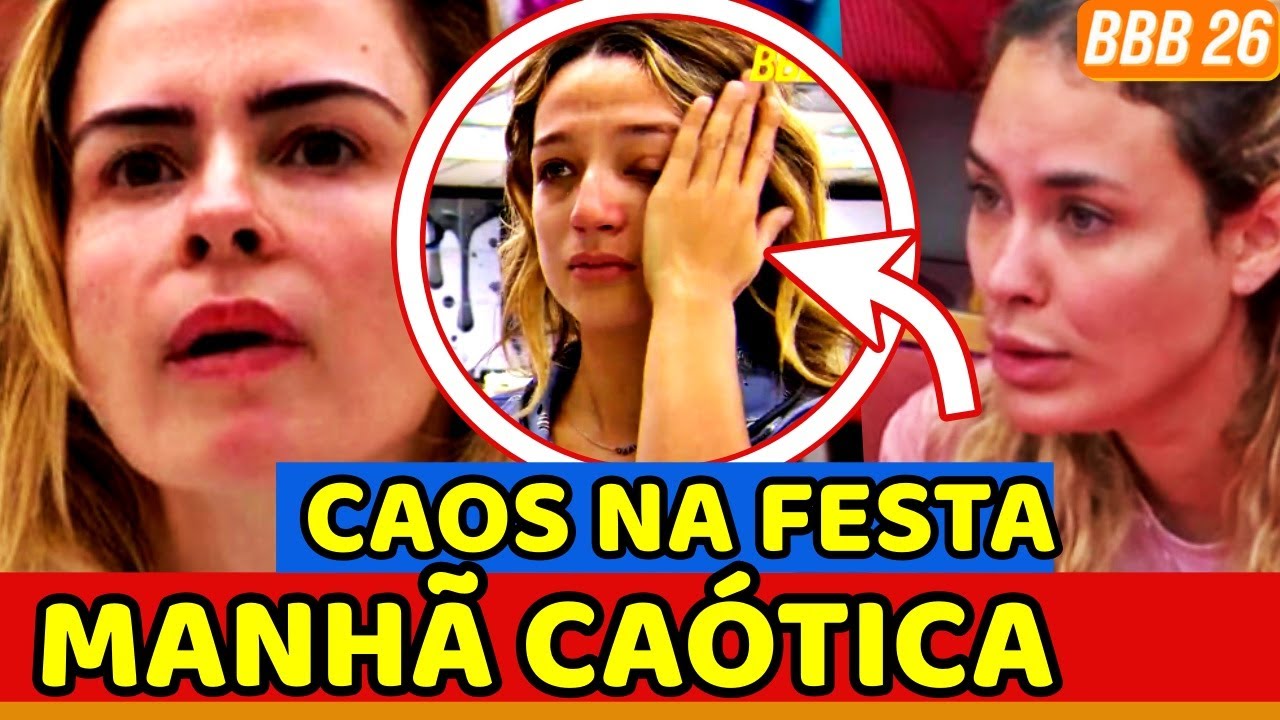 🤮🚨BBB26 MANHÃ PÓS FESTA É AINDA PIOR: Ana Paula AFRONTA; Sarah PASSA VERGONHA; Samira CHORA