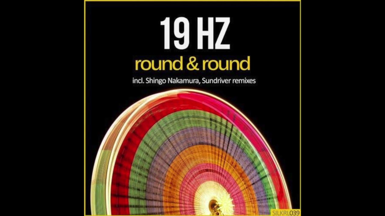 19 Hz - Round & Round (Sundriver Remix)