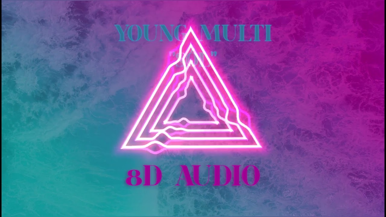 YOUNG MULTI - SÓL [8D AUDIO]