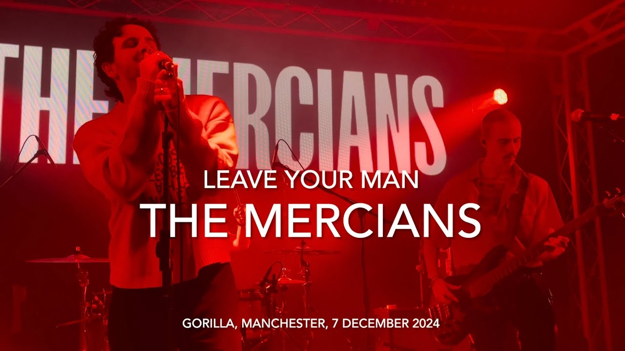 The Mercians - Leave Your Man - Live 4k @ Gorilla, Manchester, 7 December 2024