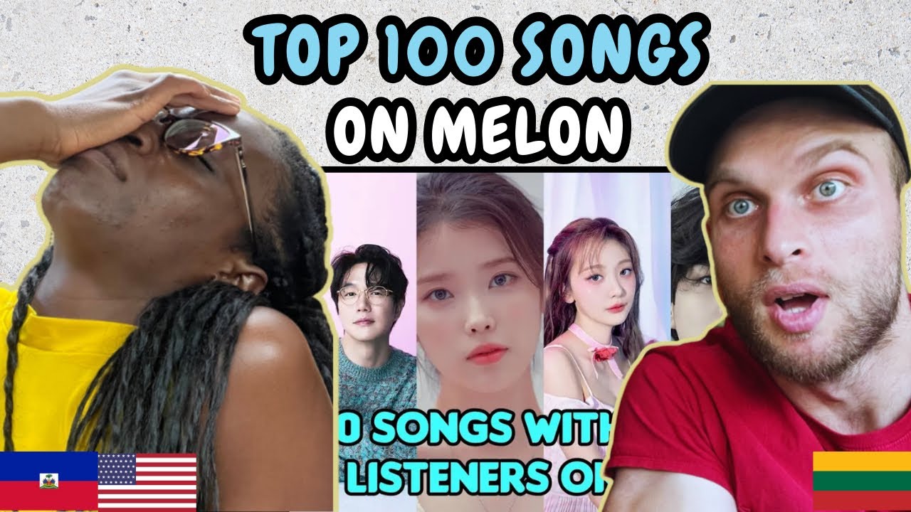 REACTION TO [TOP 100] Songs With Most Unique Listeners on MELON | FIRST TIME WATCHING