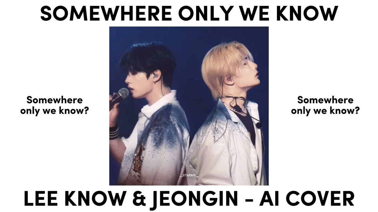 SOMEWHERE ONLY WE KNOW - LEE KNOW & JEONGIN - AI COVER 