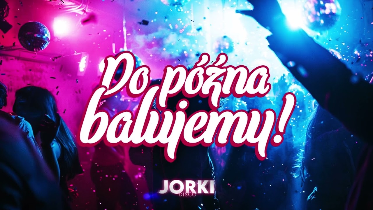 Jorki - Do p&oacute;źna balujemy! | NAJNOWSZY HIT DISCO POLO 2024! 🔥🔥