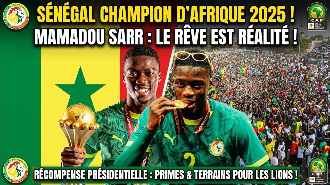CAN 2025 🏆🇸🇳 | Mamadou Sarr ému, primes historiques et Dakar en feu après le sacre du Sénégal
