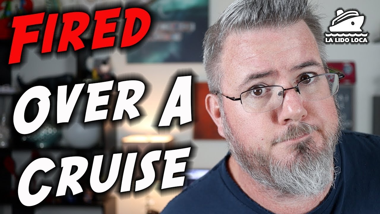 I Got Fired Over a Cruise