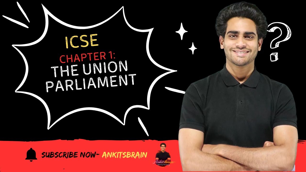 The Union Legislature - ICSE board - Detailed - One Shot