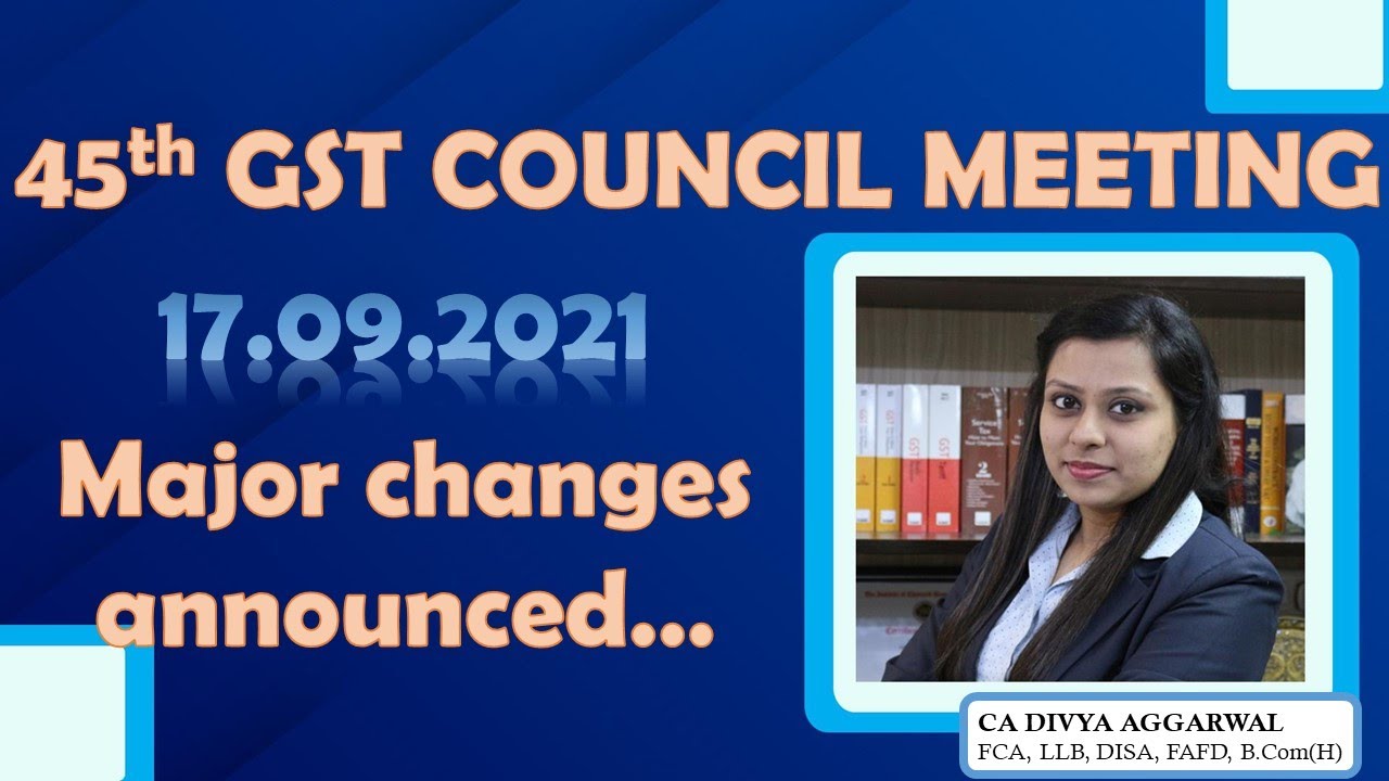 GST Updates| 45th GST Council Meeting| Important decisions taken