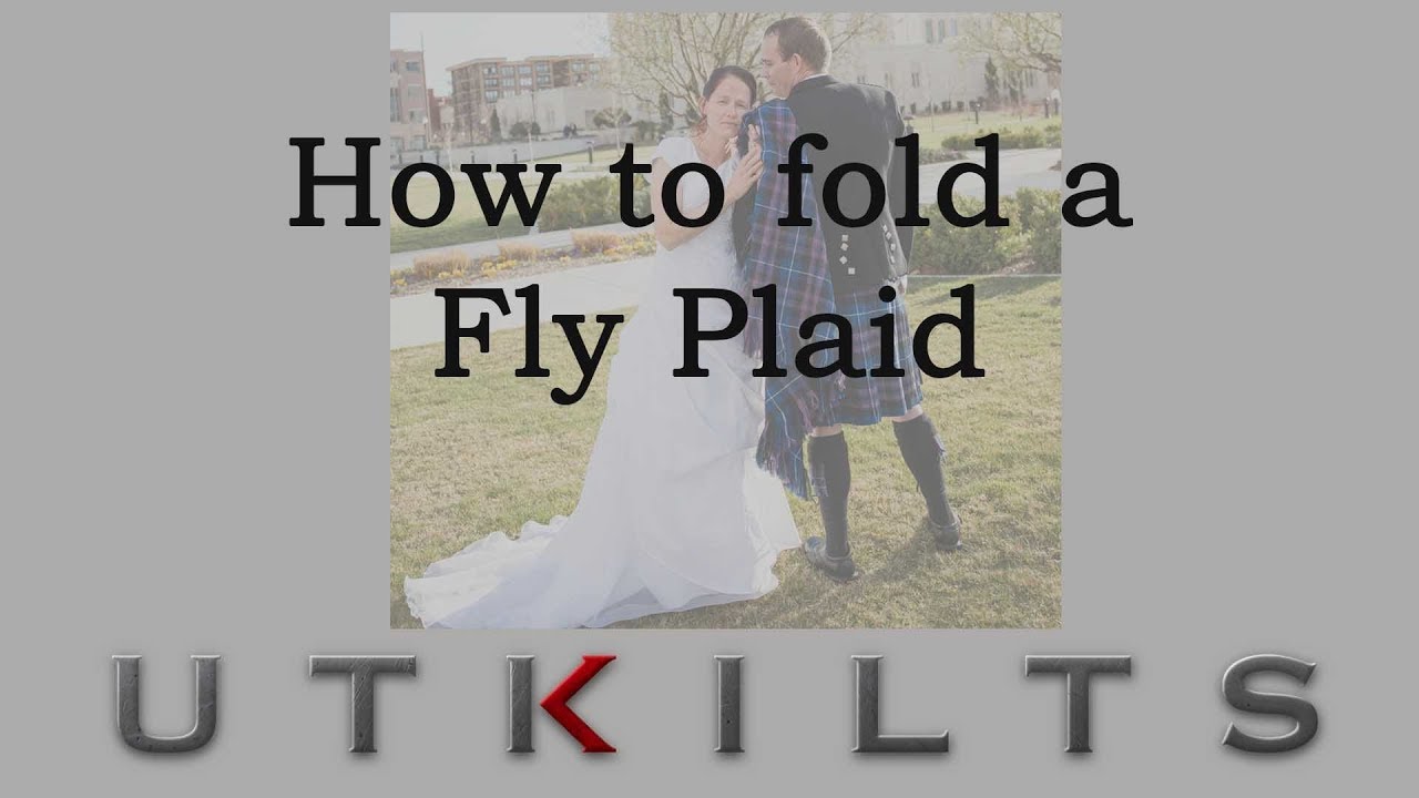 How to fold the Scottish kilt fly plaid