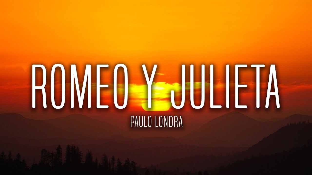 Paulo Londra - Romeo y Julieta (Lyrics / Letra)