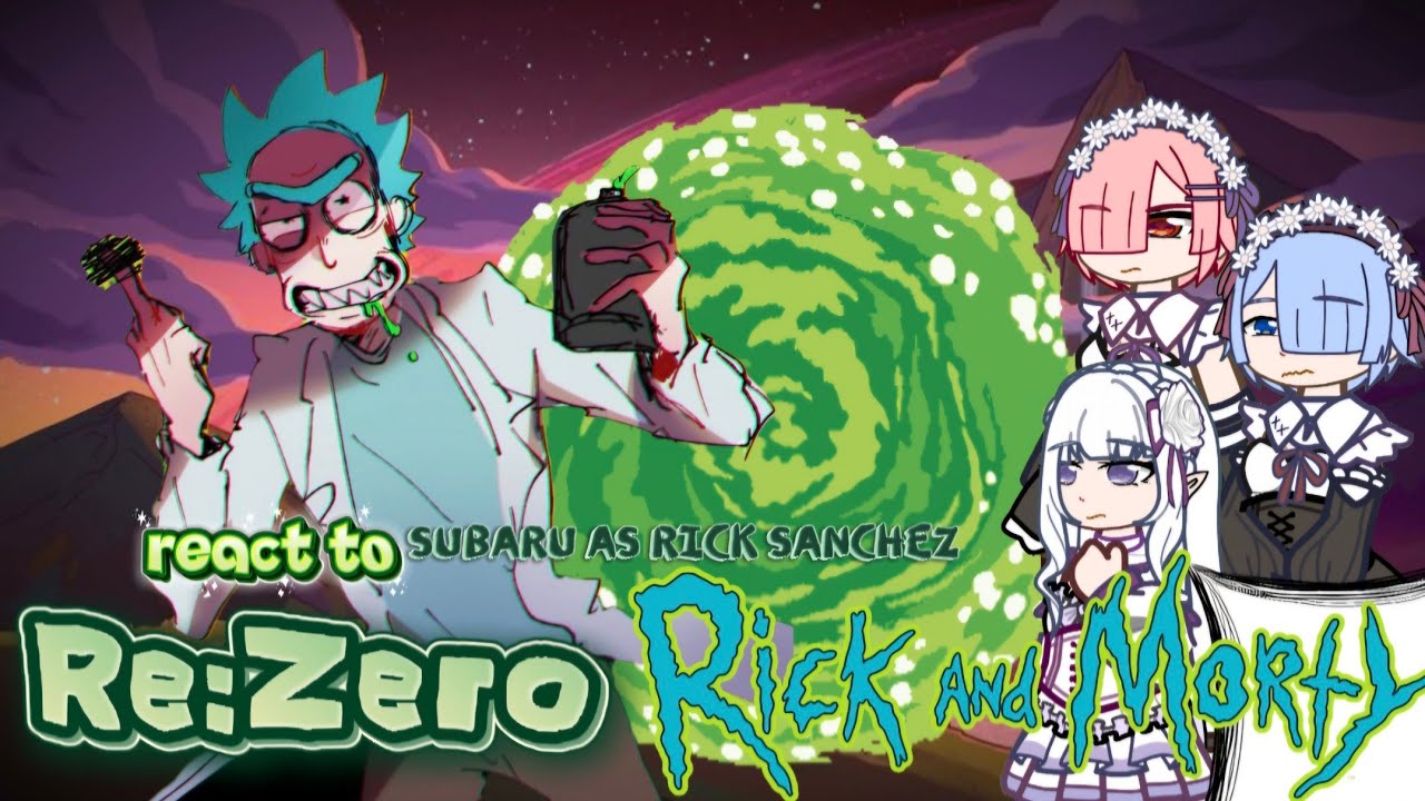 Re:Zero React to Subaru as Rick Sanchez || Rick & Morty || Gacha React