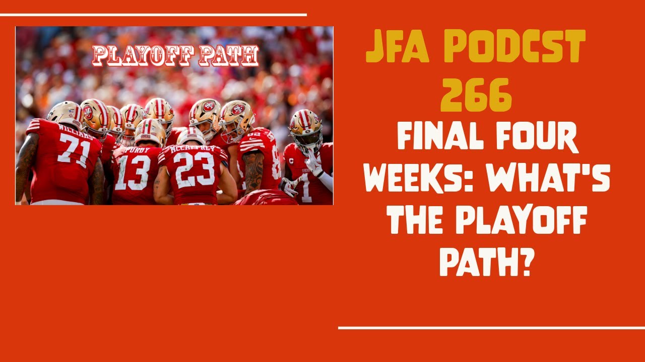 JFA Podcast 266: Final Four Weeks - What's the Playoff Path?