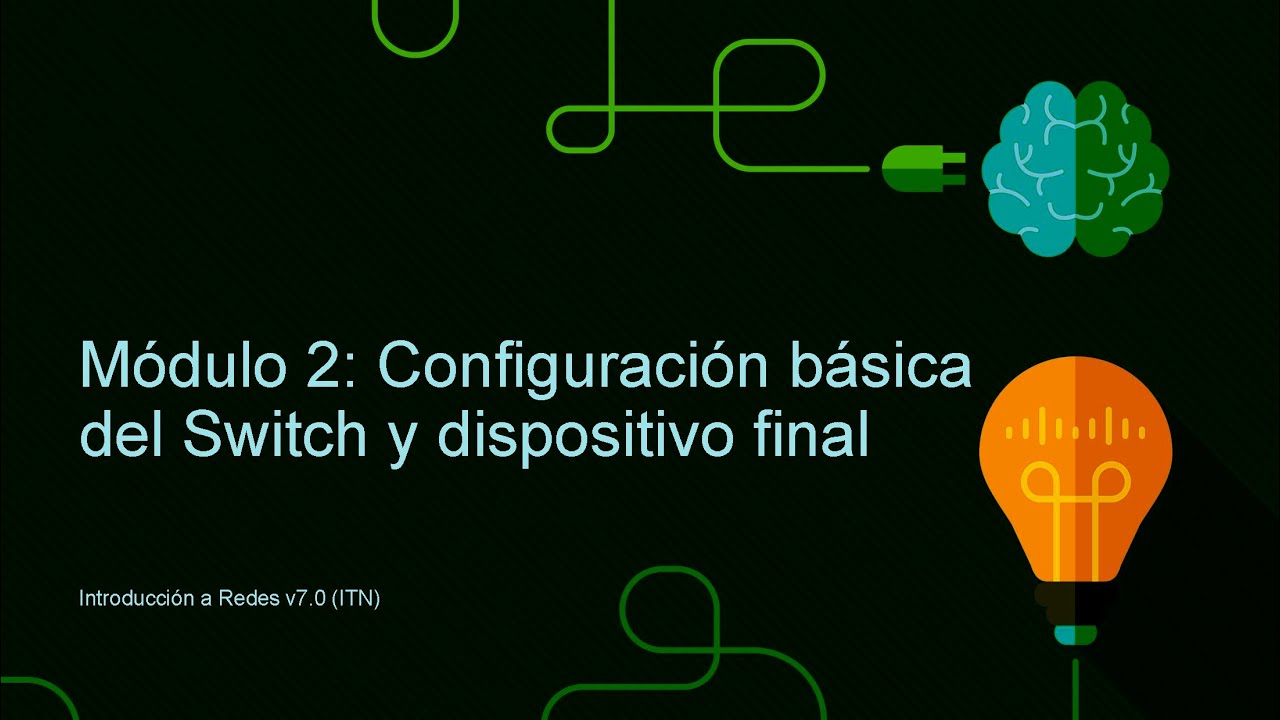 Módulo 2(a): Configuración básica del Switch y dispositivo final. Cisco CCNA(v7.02) 200-301