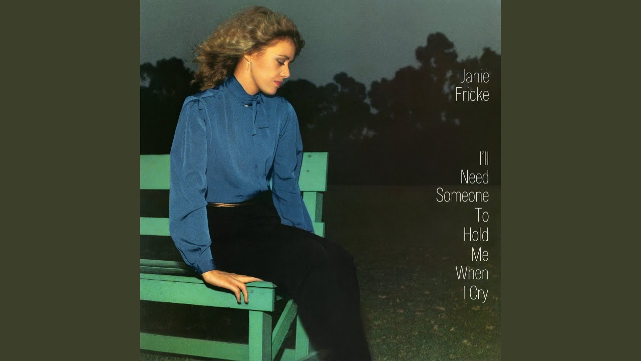 I'll Need Someone to Hold Me (When I Cry)